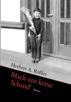 Mach uns keine Schand': Roman
