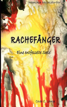 Rachef?ger: Eine entfesselte Seele