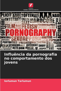 Influ?cia da pornografia no comportamento dos jovens