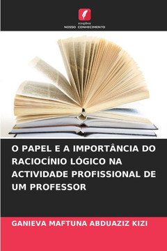 O Papel E a Import?cia Do Racioc?io L?ico Na Actividade Profissional de Um Professor