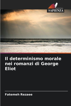 Il determinismo morale nei romanzi di George Eliot