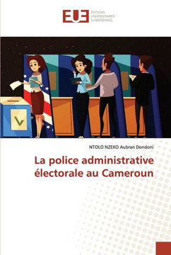La police administrative ?ectorale au Cameroun La police administrative ?ectorale au Cameroun