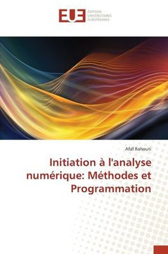 Initiation ?l'analyse num?ique: M?hodes et Programmation