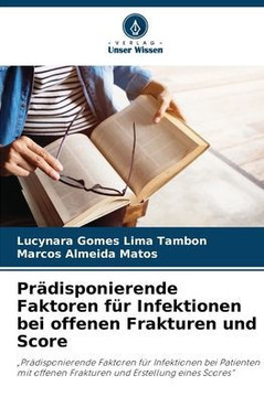 Pr?isponierende Faktoren f? Infektionen bei offenen Frakturen und Score