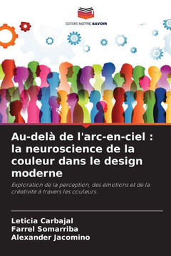 Au-del?de l'arc-en-ciel: la neuroscience de la couleur dans le design moderne