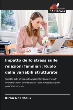 Impatto dello stress sulle relazioni familiari: Ruolo delle variabili strutturate