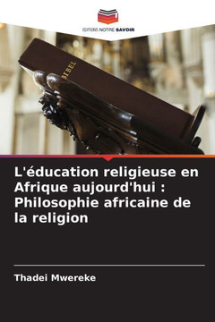 L'?ucation religieuse en Afrique aujourd'hui: Philosophie africaine de la religion