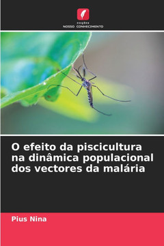 O efeito da piscicultura na din?ica populacional dos vectores da mal?ia
