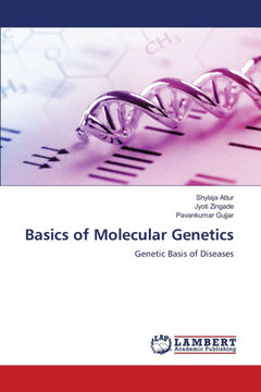 Basics of Molecular Genetics Basics of Molecular Genetics