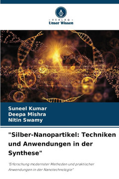 ""Silber-Nanopartikel: Techniken und Anwendungen in der Synthese""