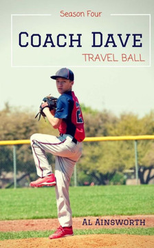 Coach Dave Season Four: Travel Ball Coach Dave Season Four: Travel Ball