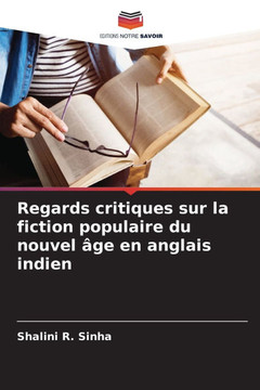 Regards critiques sur la fiction populaire du nouvel ?e en anglais indien