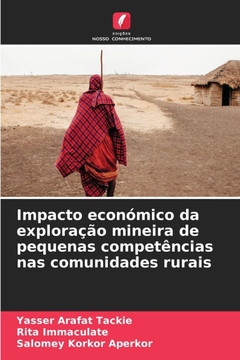 Impacto econ?ico da explora?o mineira de pequenas compet?cias nas comunidades rurais