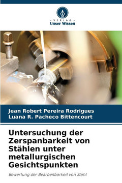 Untersuchung der Zerspanbarkeit von St?len unter metallurgischen Gesichtspunkten