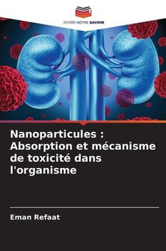 Nanoparticules: Absorption et m?anisme de toxicit?dans l'organisme Nanoparticules: Absorption et m?anisme de toxicit?dans l'organisme