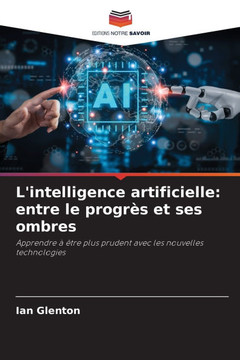 L'intelligence artificielle: entre le progr? et ses ombres