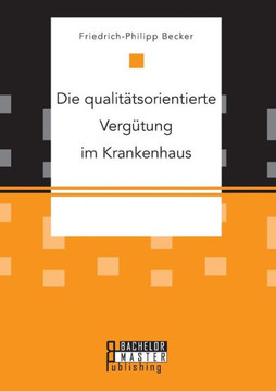 Die qualit?sorientierte Verg?ung im Krankenhaus