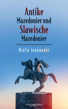 Antike Mazedonier und Slawische Mazedonier Antike Mazedonier und Slawische Mazedonier