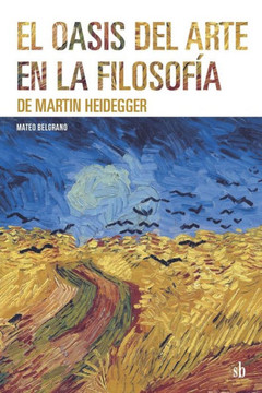 El oasis del arte en la filosof? de Martin Heidegger El oasis del arte en la filosof? de Martin Heidegger