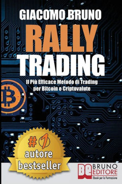 Rally Trading: Il Pi?Efficace Metodo Di Trading Per Bitcoin e Criptovalute