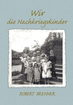 Wir die Nachkriegskinder