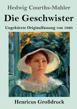 Die Geschwister (Gro?ruck): Ungek?zte Originalfassung von 1920