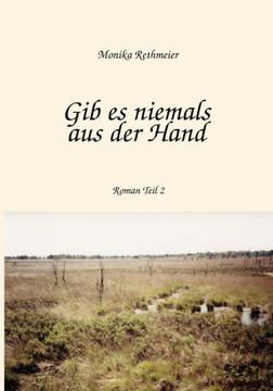 Gib es niemals aus der Hand Teil 2