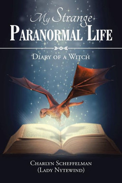 My Strange Paranormal Life : Diary Of A Witch