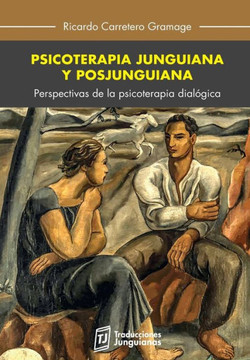 Psicoterapia junguiana y posjunguiana: Perspectivas de la psicoterapia dial?ica