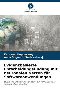 Evidenzbasierte Entscheidungsfindung mit neuronalen Netzen f? Softwareanwendungen