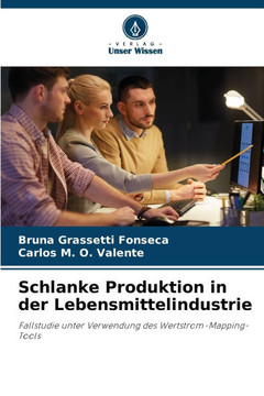 Schlanke Produktion in der Lebensmittelindustrie Schlanke Produktion in der Lebensmittelindustrie
