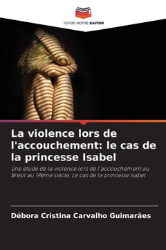 La violence lors de l'accouchement: le cas de la princesse Isabel
