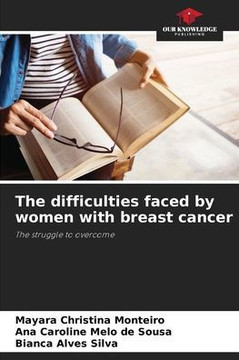 The difficulties faced by women with breast cancer