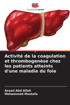 Activit?de la coagulation et thrombogen?e chez les patients atteints d'une maladie du foie
