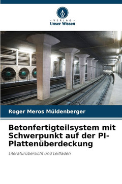 Betonfertigteilsystem mit Schwerpunkt auf der PI-Platten?erdeckung
