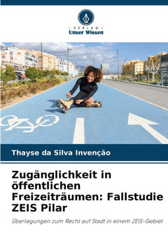 Zug?glichkeit in ?fentlichen Freizeitr?men: Fallstudie ZEIS Pilar