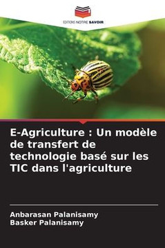 E-Agriculture: Un mod?e de transfert de technologie bas?sur les TIC dans l'agriculture