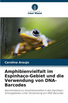 Amphibienvielfalt im Espinha?-Gebiet und die Verwendung von DNA-Barcodes