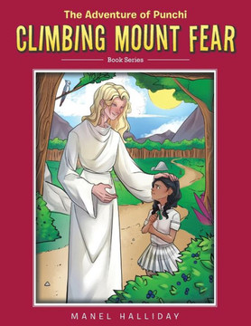 Climbing Mount Fear: The Adventure Of Punchi Climbing Mount Fear: The Adventure Of Punchi