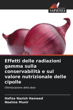 Effetti delle radiazioni gamma sulla conservabilit?e sul valore nutrizionale delle cipolle