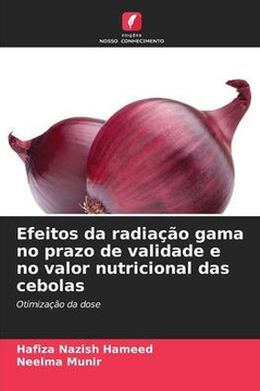 Efeitos da radia?o gama no prazo de validade e no valor nutricional das cebolas