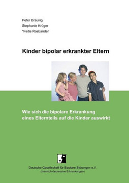 Kinder bipolar erkrankter Eltern: Wie sich die bipolare Erkrankung eines Elternteils auf die Kinder auswirkt