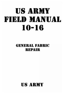 Us Army Field Manual 10-16 General Fabric Repair
