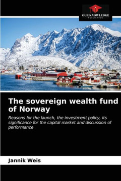 The sovereign wealth fund of Norway The sovereign wealth fund of Norway