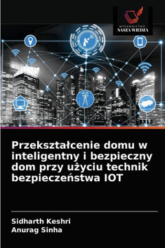 Przeksztalcenie domu w inteligentny i bezpieczny dom przy u&#380;yciu technik bezpiecze&#324;stwa IOT