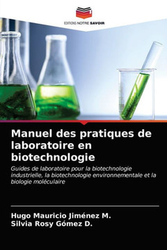Manuel des pratiques de laboratoire en biotechnologie Manuel des pratiques de laboratoire en biotechnologie