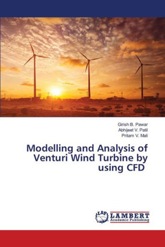 Modelling and Analysis of Venturi Wind Turbine by using CFD Modelling and Analysis of Venturi Wind Turbine by using CFD