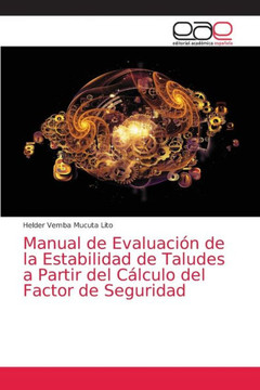 Manual de Evaluaci? de la Estabilidad de Taludes a Partir del C?culo del Factor de Seguridad