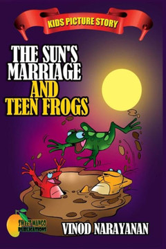 The Sun'S Marriage And The Teen Frogs : Kids Picture Story