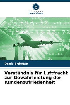 Verst?dnis f? Luftfracht zur Gew?rleistung der Kundenzufriedenheit